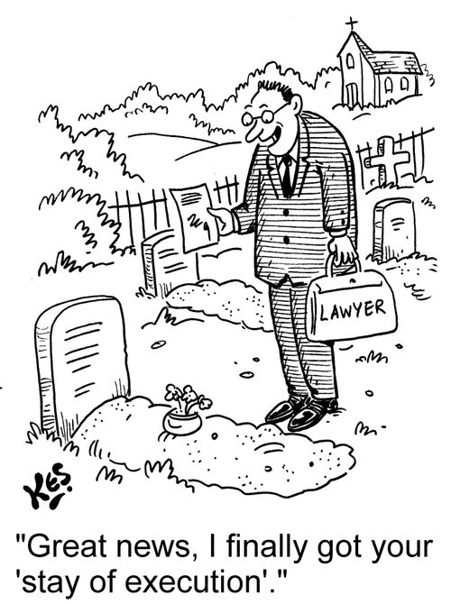 'Great news, I finally got your 'stay of execution'.'