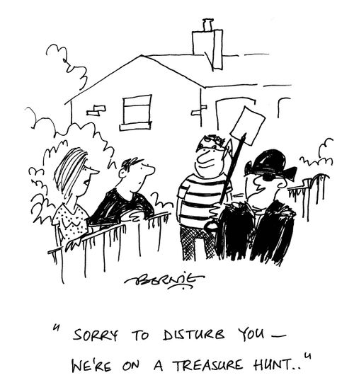 'Sorry to disturb you - we're on a treasure hunt..'