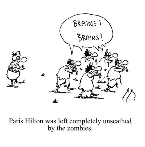 'Paris Hilton was left completely unscathed by the zombies.'