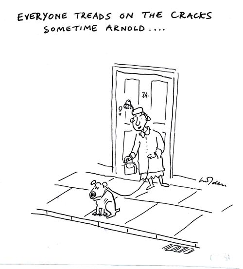 Everyone treads on the cracks sometimes, Arnold...
