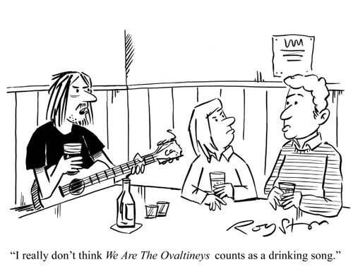 Hip guy in pub with acoustic guitar says to square-looking man: 'I really don't think We Are The Ovaltineys counts as a drinking song.'