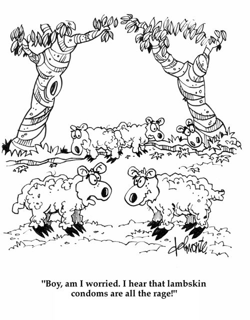'Boy, am I worried. I hear that lambskin condoms are all the rage!'