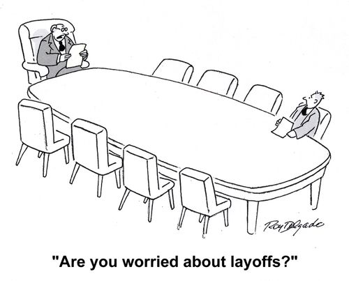 'Are you worried about layoffs?'