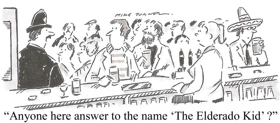 'Anyone here answer to the name 'The Eldorado Kid'?'