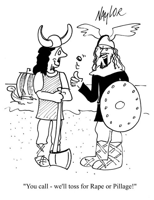 'You call - we'll toss for Rape or Pillage!'
