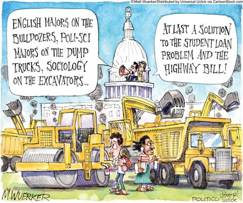 'English majors on the bulldozers, poli-sci majors on the dump trucks, sociology on the excavators...'