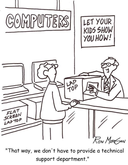 'That way, we don't have to provide a technical support department.'