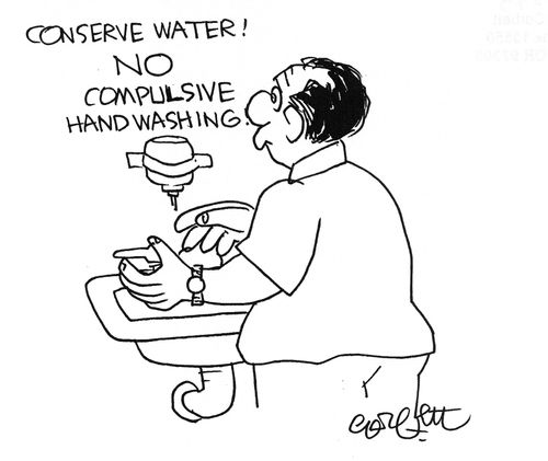 Conserve water!  NO compulsive hand washing