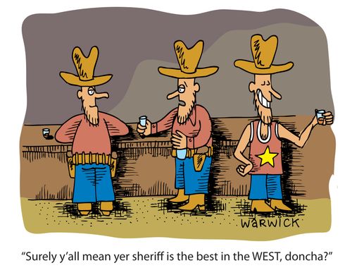 'Surely y'all mean yer sheriff is the best in the West, doncha?'