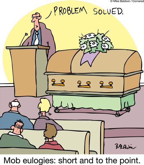 'Problem solved.' Mob eulogies: short and to the point.