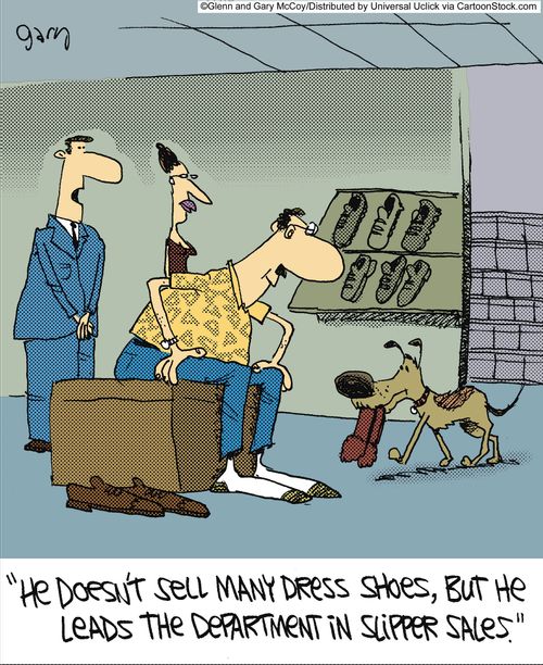'He doesn't sell many dress shoes, but he leads the department in slipper sales.'