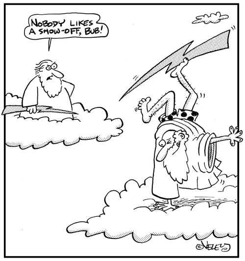 'Nobody likes a show-off, bub!'