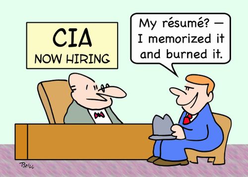 CIA, NOW HIRING, 'My resume? - I memorized it and burned it.'