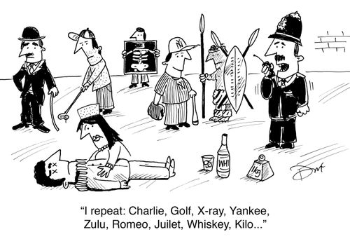 'I repeat: Charlie, Golf, X-ray, Yankee,  Zulu, Romeo, Juilet, Whiskey, Kilo...'