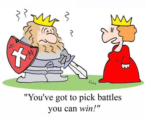 'You've got to pick battles you can WIN!'