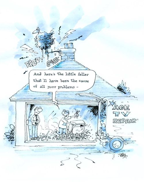 'And here's the little feller that'll have been the cause of all your problems. . .'
