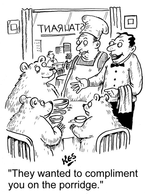 'They wanted to compliment you on the porridge.'