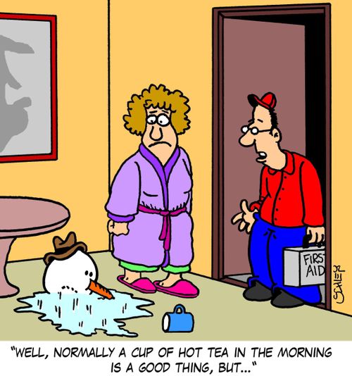 'Well, normally a cup of hot tea in the morning is a good thing, but...'