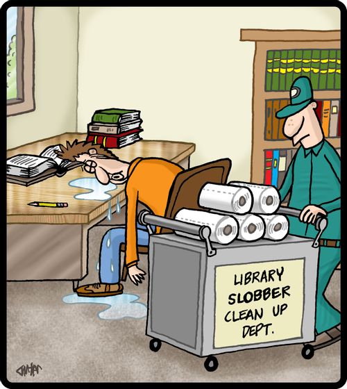 Library slobber clean up department.
