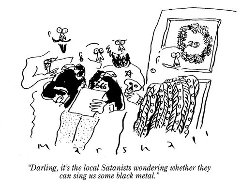 'Darling, it's the local Satanists wondering whether they can sing us some black metal.'
