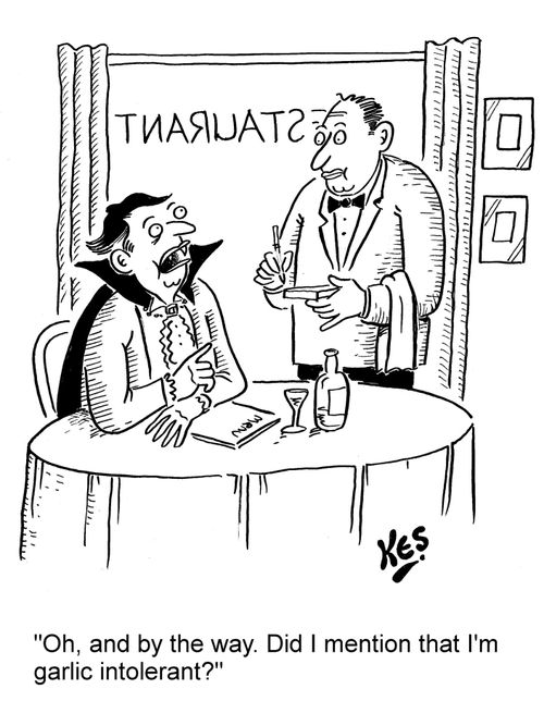 'Oh, and by the way. Did I mention that I'm garlic intolerant?'