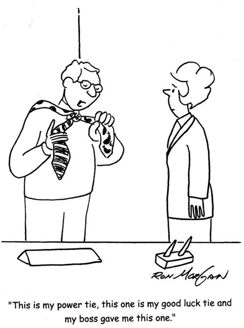 'This is my power tie, this one is my good luck tie and my boss gave this one.'