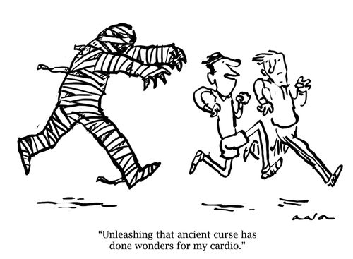 'Unleashing that ancient curse has done wonders for my cardio.'