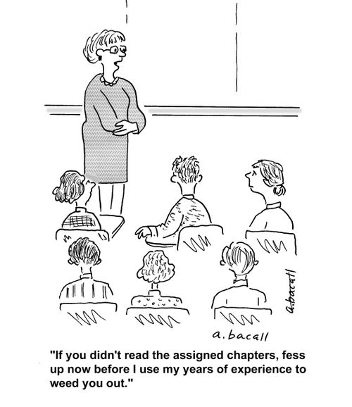 'If you didn't read the assigned chapters, fess up now before I use my years of experience to weed you out.'