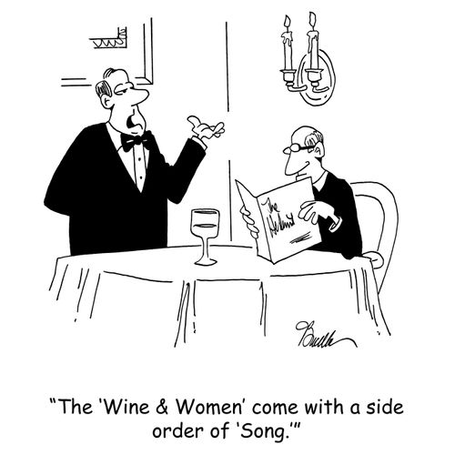 'The 'Wine & Women' come with a side order of 'Song.''