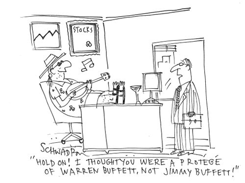 'Hold on! I thought you were a protege of Warren Buffett, not Jimmy Buffett!'