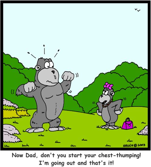 'Now Dad, don't you start your chest-thumping! I'm going out and that's it!'