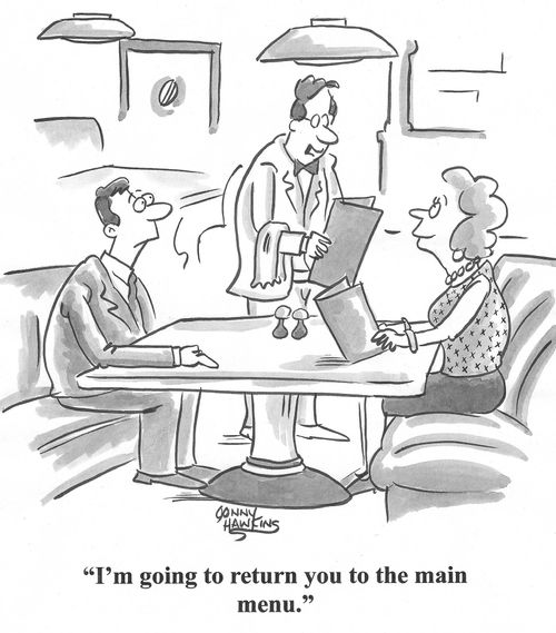 Waiter to diner: 'I'm going to return you to the main menu.'
