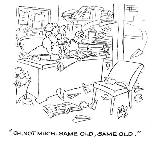 'Oh, not much. Same old, same old.'
