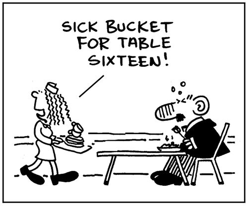 'Sick bucket for table sixteen.'