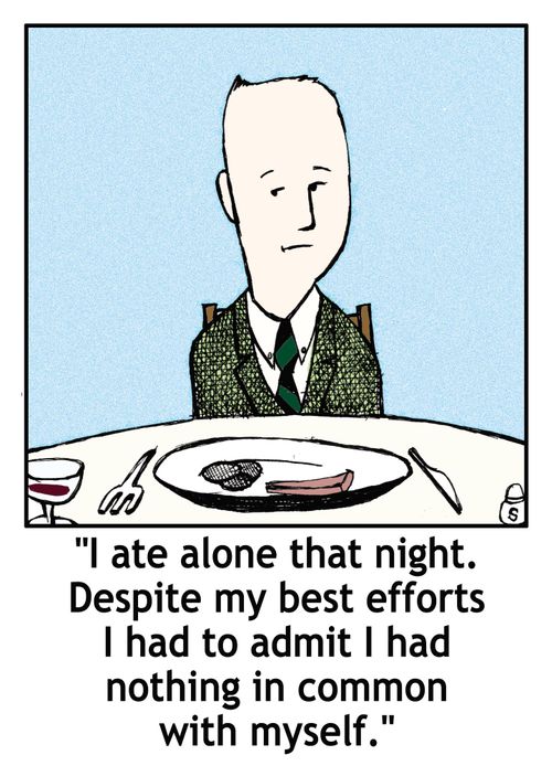'...I had nothing in common with myself.'