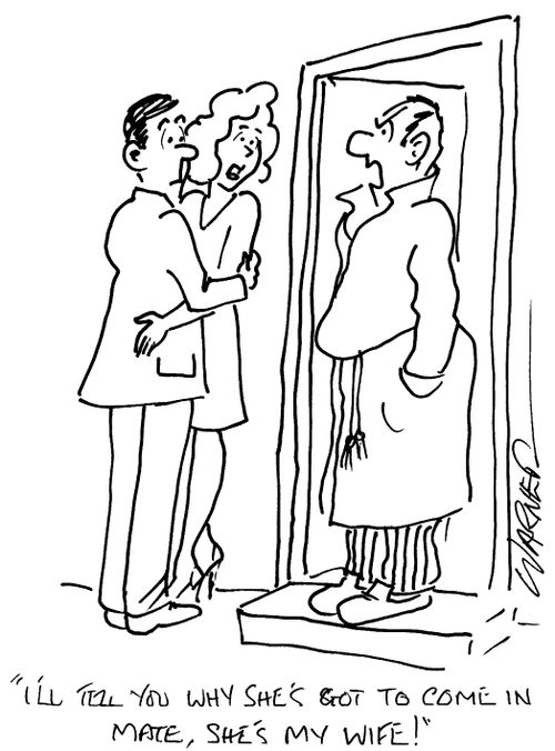 "I'll tell you why she's got to come in - she's my wife!"
