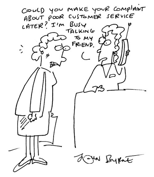 "Could you make your complaint about poor customer service later?"