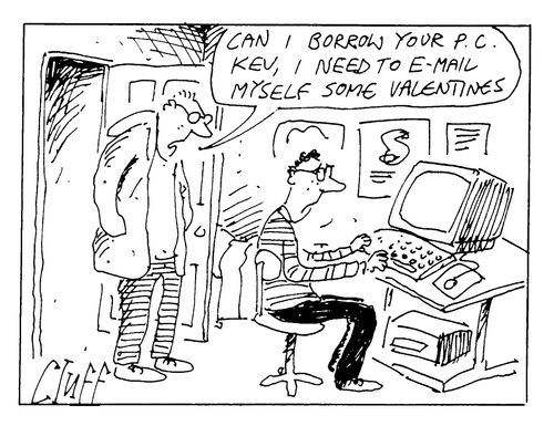 "Can I borrow your PC kev? I need to e-mail myself some valentines."