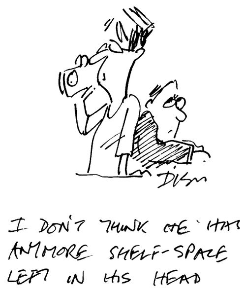 "I don't think he has anymore shelf space left in his head"