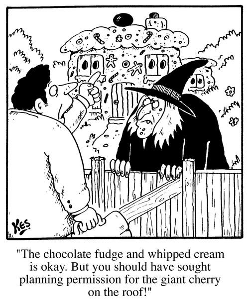 "The chocolate fudge and whipped cream is okay. But you should have sought planning permission for the giant cherry on the roof!"