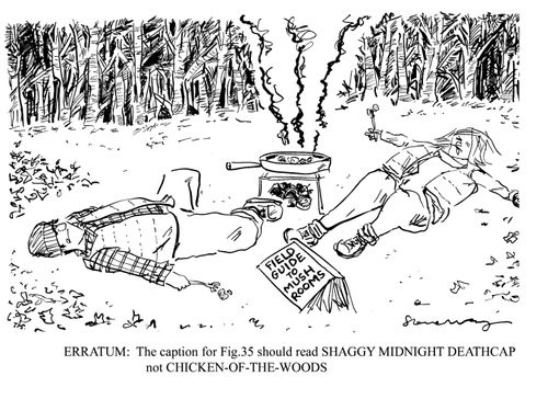 Erratum:  The caption for Fig.35 shoudl read SHAGGY MIDNIGHT DEATHCAP not CHICKEN-OF-THE-WOODS.