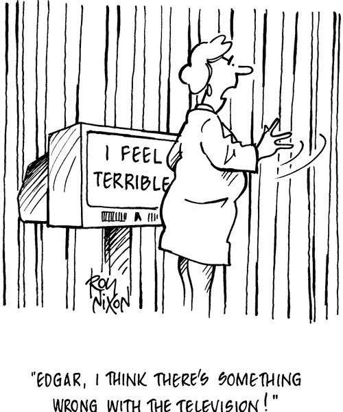 'Edgar, I think there's something wrong with the television!'