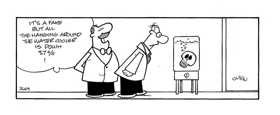 'It's a fake - but all the hanging around the water cooler is down 57%!'