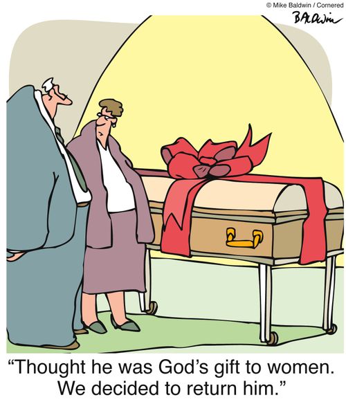 'Thought he was God's gift to women. We decided to return him.'