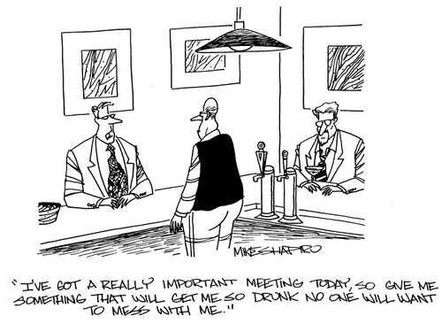 'I've got a really important meeting today, so give me something that will get me so drunk no one will want to mess with me.'