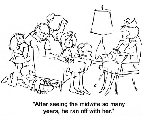 'After seeing the midwife so many years, he ran off with her.'