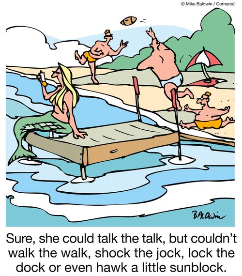 Sure, she could talk the talk, but couldn't walk the walk, shock the jock, lock the dock or even hawk a little sunblock.