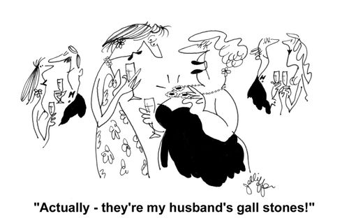 'Actually - they're my husband's gall stones!'