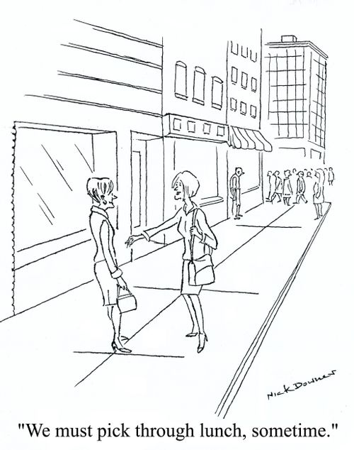 'We must pick through lunch, sometime.'
