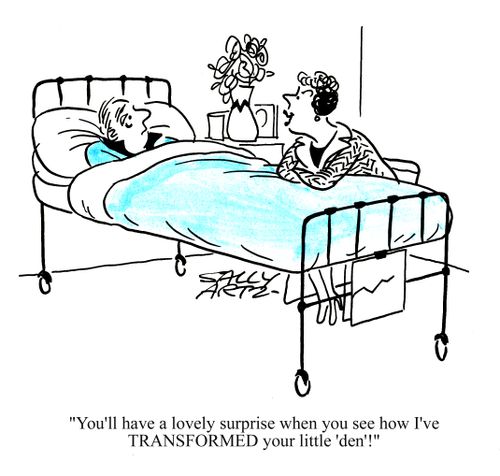 'You'll have a lovely surprise when you see how I've TRANSFORMED your little 'den'!'